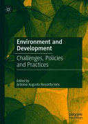 Environment and development : challenges, policies and practices /