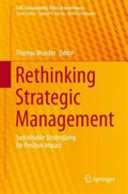 Rethinking strategic management : sustainable strategizing for positive impact /