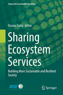Sharing ecosystem services : building more sustainable and resilient society /