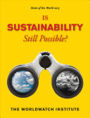 State of the world 2013 : is sustainability still possible /