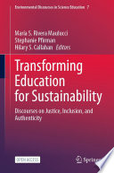 Transforming education for sustainability : discourses on justice, inclusion, and authenticity /