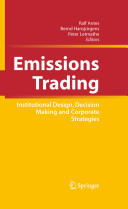 Emissions trading : institutional design, decision making and corporate strategies /