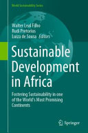 Sustainable development in Africa : fostering sustainability in one of the world's most promising continents /