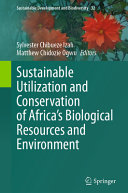 Sustainable utilization and conservation of Africa's biological resources and environment /