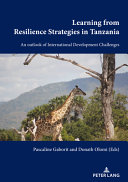 Learning from resilience strategies in Tanzania : an outlook of international development challenges /
