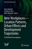 New workplaces -- location patterns, urban effects and development trajectories : a worldwide investigation /