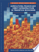 Agricultural Finance and Credit Infrastructure in Transition Economies : proceedings of OECD Expert Meeting, Moscow, February 1999 /