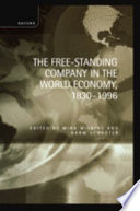 The Free-standing company in the world economy, 1830-1996 /