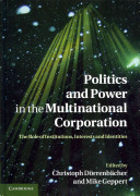 Politics and power in the multinational corporation : the role of institutions, interests and identities /