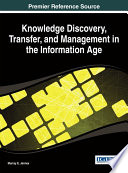 Knowledge discovery, transfer, and management in the information age /