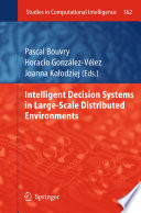 Intelligent decision systems in large-scale distributed environments /