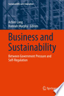 Business and sustainability : between government pressure and self-regulation /