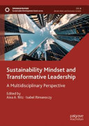 Sustainability mindset and transformative leadership : a multidisciplinary perspective /