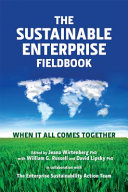 The sustainable enterprise fieldbook : when it all comes together /