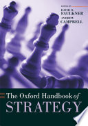 The Oxford handbook of strategy : a strategy overview and competitive strategy /