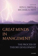 Great minds in management : the process of theory development /
