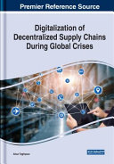 Digitalization of decentralized supply chains during global crises /