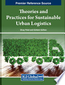 Theories and practices for sustainable urban logistics /