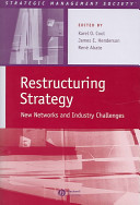 Restructuring strategy : new networks and industry challenges /