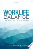 Worklife balance : the agency and capabilities gap /