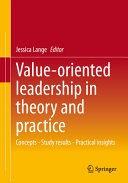 Value-oriented leadership in theory and practice : concepts, study results, practical insights /
