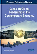 Cases on global leadership in the contemporary economy /