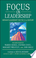Focus on leadership : servant-leadership for the twenty-first century /