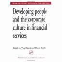 Developing people and the corporate culture in financial services /