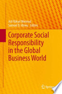 Corporate social responsibility in the global business world /
