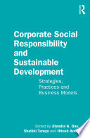 Corporate social responsibility and sustainable development : strategies, practices and business models /