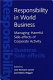 Responsibility in world business : managing harmful side-effects of corporate activity /