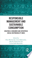 Responsible management and sustainable consumption : creating a consumer and enterprise social responsibility index /