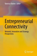 Entrepreneurial connectivity : network, innovation and strategy perspectives /
