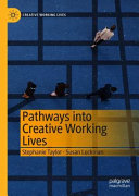 Pathways into Creative Working Lives /