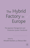 The hybrid factory in Europe : the Japanese management and production system transferred /