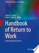 Handbook of return to work : from research to practice /