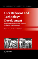 User behavior and technology development : shaping sustainable relations between consumers and technologies /