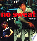 No sweat : fashion, free trade, and the rights of garment workers /