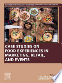 Case studies on food experiences in marketing, retail, and events. /