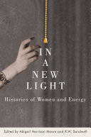 In a new light : histories of women and energy /
