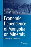 Economic dependence of Mongolia on minerals : consequences and policies /