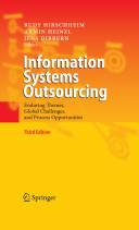 Information systems outsourcing : enduring themes, global challenges, and process opportunities /