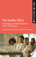 The Netflix effect : technology and entertainment in the 21st century /