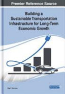 Building a sustainable transportation infrastructure for long-term economic growth /
