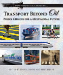 Transport beyond oil : policy choices for a multimodal future /