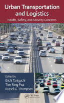 Urban transportation and logistics : health, safety, and security concerns /