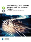 Decarbonising urban mobility with land use and transport policies : the case of Auckland, New Zealand.