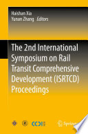 The 2nd International Symposium on Rail Transit Comprehensive Development (ISRTCD) proceedings /