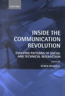 Inside the communication revolution : evolving patterns of social and technical interaction /