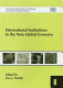 International institutions in the new global economy /